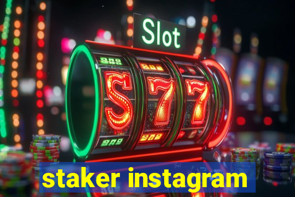 staker instagram